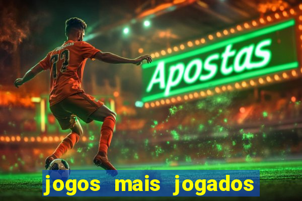 jogos mais jogados do mundo de todos os tempos